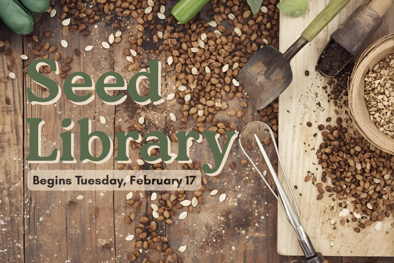 Seed Library, Begins February 17