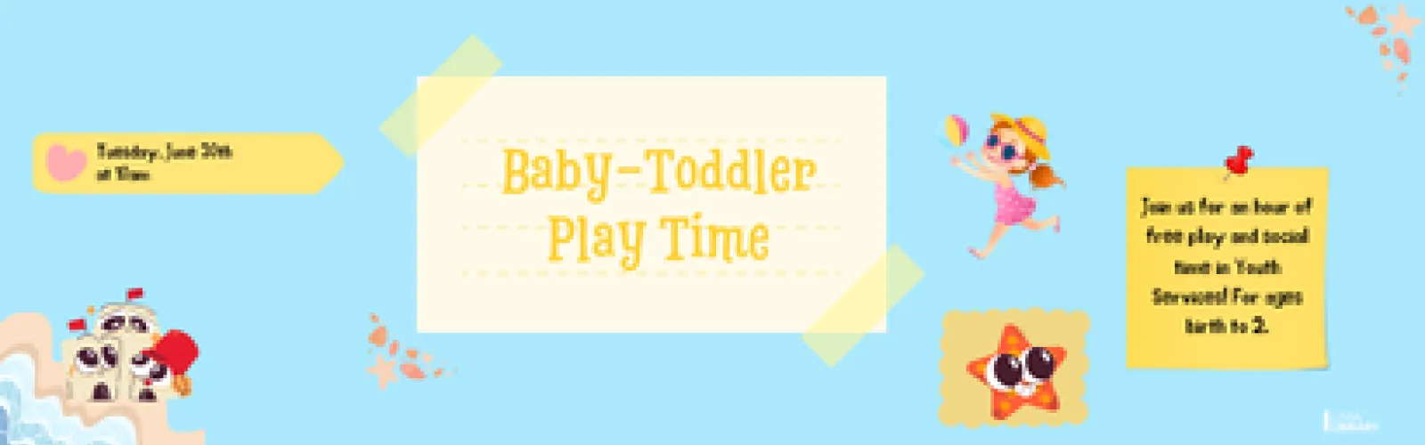 Join us for an hour of free play and social time in Youth Services! For ages birth to 2. Tuesday, June 30th at 10am