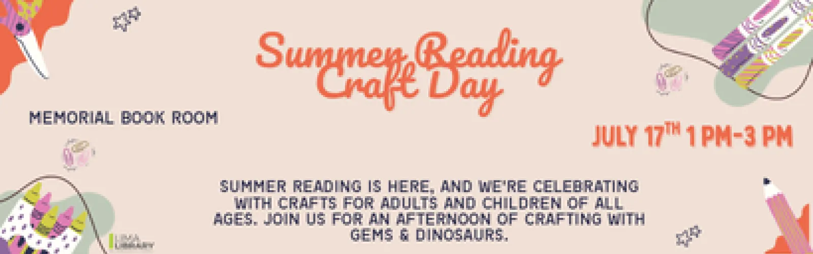 Summer Reading is here, and we're celebrating with crafts for adults and children of all ages. Join us for an afternoon of crafting with gems & dinosaurs. July 17th 1 pm-3 pm. Memorial book room 